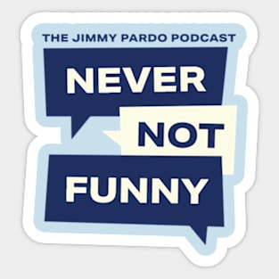 Never Not Funny – The Jimmy Pardo Podcast Sticker